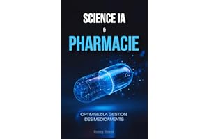 Science IA & Pharmacie: Optimisez la Gestion des Médicaments (French Edition)