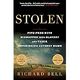 Stolen: Five Free Boys Kidnapped into Slavery and Their Astonishing Odyssey Home