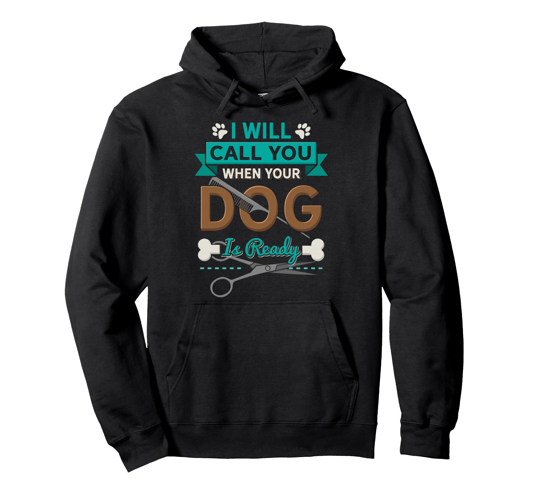 I Will Call You When Your Dog Is Ready Groomer Pullover Hoodie