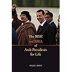 The Rise and Fall of Arab Presidents for Life