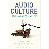 Audio Culture, Revised Edition: Readings in Modern Music