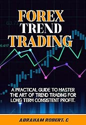 Forex Trend Trading: A Practical Guide To Master