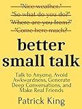Better Small Talk: Talk to Anyone, Avoid