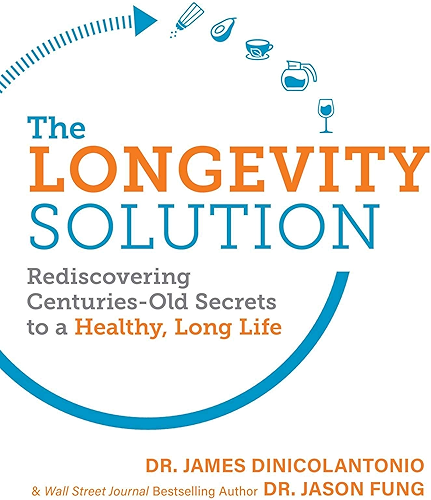 Download The Longevity Solution: Rediscovering Centuries-Old Secrets to a Healthy, Long Life (English Edition) PDF