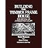 Building the Timber Frame House: The Revival of a Forgotten Art