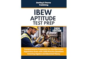 IBEW APTITUDE TEST PREP: Comprehensive Preparation for the Electrician Apprentice Exam with 1,000 Practice Questions Covering