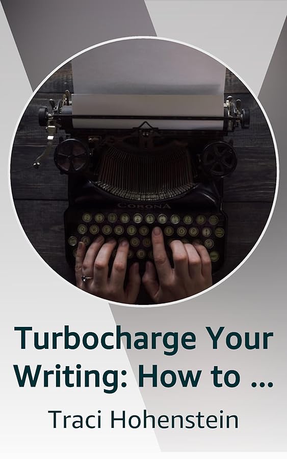 Turbocharge Your Writing How to Write Faster and Boost Your