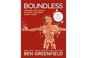 Boundless: Upgrade Your Brain, Optimize Your Body & Defy Aging (Updated and Revised)
