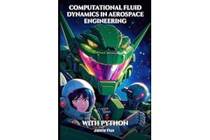 Computational Fluid Dynamics in Aerospace Engineering: Modeling and Analyzing Fluid Flows