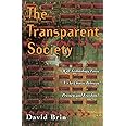 The Transparent Society: Will Technology Force Us To Choose Between Privacy And Freedom?