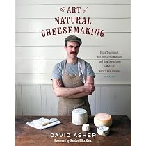 The Art of Natural Cheesemaking: Using Traditional, Non-Industrial ...