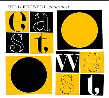 Image result for bill frisell east west