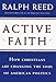 ACTIVE FAITH: How Christians are Changing the Face of American Politics - Book by Ralph Reed