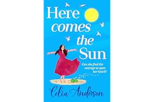 Here Comes the Sun: A feel-good read, uplifting read from BESTSELLER Celia Anderson