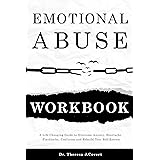 Emotional Abuse Workbook: A Life-Changing Guide to Breaking the Cycle of Manipulation and Rebuilding Your Self-Esteem