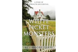 White Picket Monsters: A Story of Strength and Survival