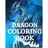 Dragon Coloring Book: For Adults with Mythical Fantasy Creatures Stress Relieving Relaxation with Beautiful Mandalas over +40
