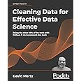 Cleaning Data for Effective Data Science: Doing the other 80% of the ...