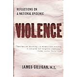 Violence: Reflections on a National Epidemic
