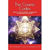 The Cosmic Codex: Volume 7: Nexus of Realities - Navigating the Interdimensional Crossroads