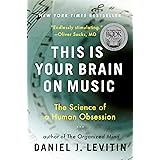This Is Your Brain on Music: The Science of a Human Obsession