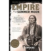 Empire Of The Summer Moon Quanah Parker And The Rise And Fall Of The Comanches The Most Powerful Indian Tribe In American History Gwynne S C 8589671111113 Amazon Com Books