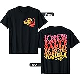 If You're Gonna Be Salty Bring The Tequila Drinking Funny T-Shirt