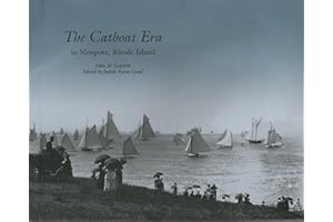 The Catboat Era: In Newport, Rhode Island