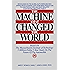 The Machine That Changed the World: The Story of Lean Production-- Toyota's Secret Weapon in the Global Car Wars That Is Now Revolutionizing World Industry