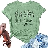 Spread Kindness Like Flower T-Shirt for Women Flower Graphic Shirt Casual Positive Inspirational Short Sleeve Top