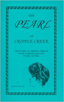 The Pearl Of Cripple Creek The Pearl Of Cripple Creek
