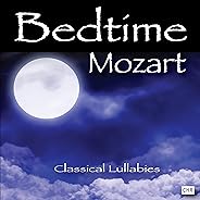 Bedtime Mozart: Classical Lullabies for Babies