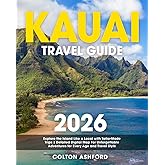 Kauai Travel Guide: Explore the Island Like a Local With Tailor-Made Trips | Detailed Digital Map For Unforgettable Adventures for Every Age and Travel Style