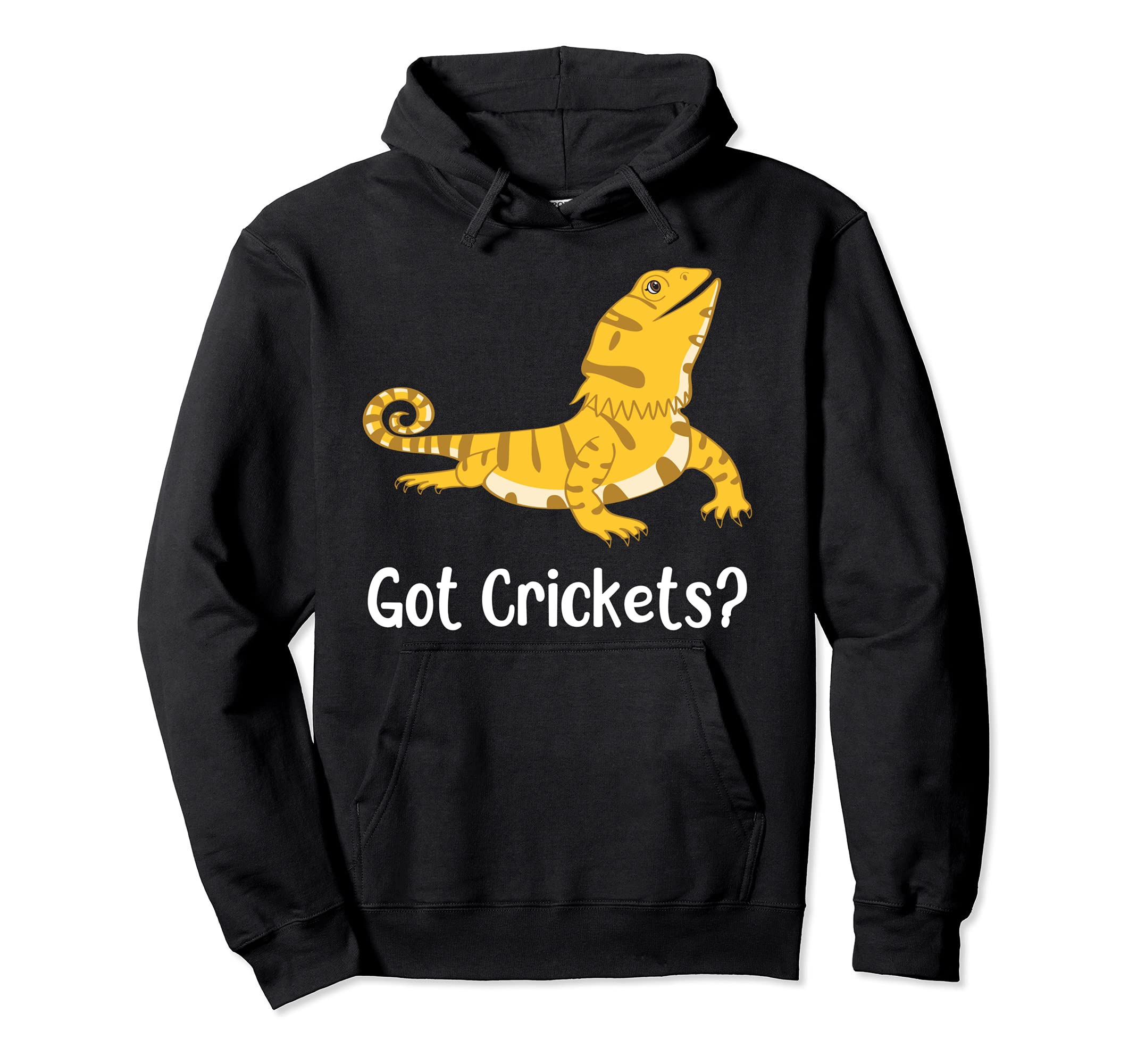 Got Crickets Bearded Dragons Lizard Pullover Hoodie