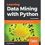 Learning Data Mining with Python: Use Python to manipulate data and build predictive models, 2nd Edition
