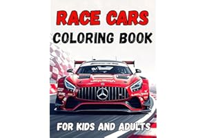 Race Cars Coloring Book for Kids and Adults: 45 Coloring Pages for a Creative Break with Race Cars from Around the World, from Classic Masterpieces to Modern Racers