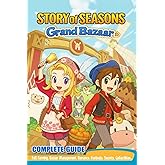 Story of Seasons Grand Bazaar Complete Guide & Walkthrough: Full Farming, Bazaar Management, Romance, Festivals, Secrets, Collectibles, and 100% Completion Strategies