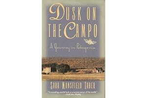 Dusk on the Campo: A Journey in Patagonia