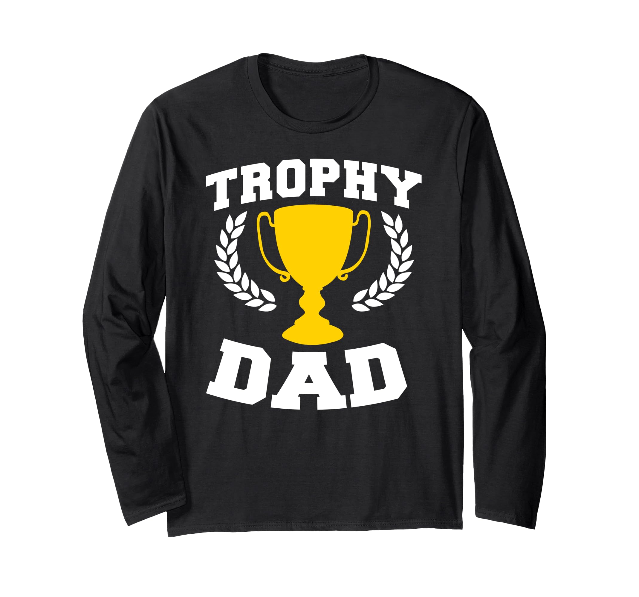 Trophy dad Long Sleeve T-Shirt
