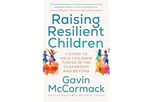 Raising Resilient Children: 7 steps to help children thrive in the classroom and beyond