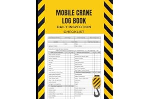 Mobile Crane Daily Inspection Checklist Log Book: Crane Inspection Checklist Record Book and Crane Operator Checklist for Saf