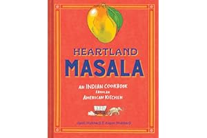 Heartland Masala: An Indian Cookbook from an American Kitchen
