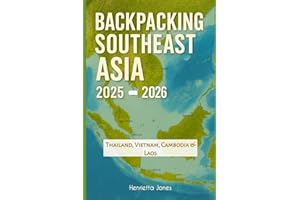 Backpacking Southeast Asia 2025-2026: Thailand, Vietnam, Cambodia & Laos