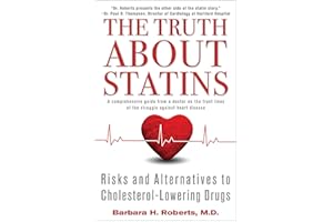 The Truth About Statins: Risks and Alternatives to Cholesterol-Lowering Dru