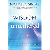 Wisdom Untethered: The Time for Questions