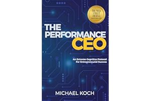 The Performance CEO: An Extreme Cognitive Protocol For Entrepreneurial Success