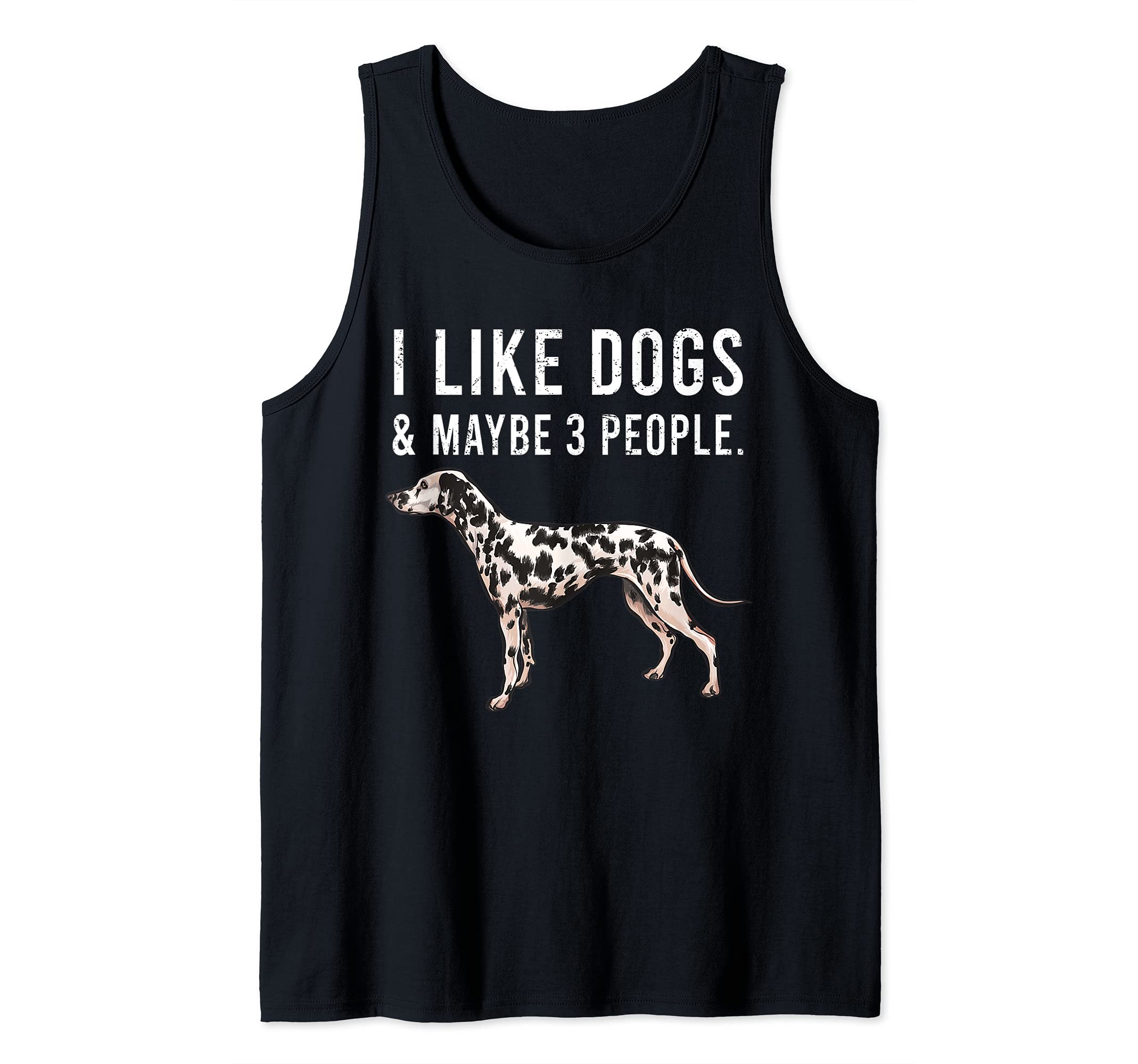 Funny I Like Dalmatian Dogs And Maybe 3 People Tank Top