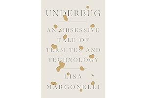 Underbug: An Obsessive Tale of Termites and Technology