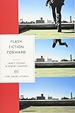 Flash Fiction Forward: 80 Very Short Stories