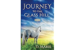 Journey to the Glass Hill: Faith, Family, and Forgiveness (Journey Books of Faith and Family)